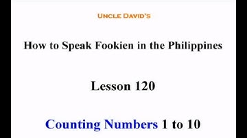 Speak Fookien ( Chinese ) in the Philippines - Fookien 120 counting 1 to 10