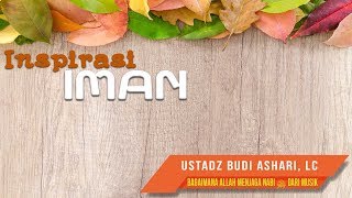 Inspirasi Iman | Bagaimana Allah Menjaga Nabi ﷺ Dari Musik | Ustadz Budi Ashari, Lc