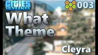 Cities Skylines - What Theme - Theme Review #003 - Cleyra Cities Skylines - What Theme - Theme Review #003 - Cleyra