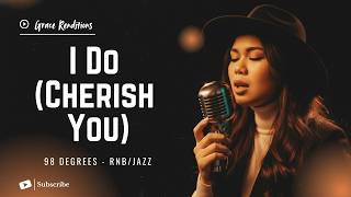 I Do (Cherish You) – 98 Degrees - Female RNB/Jazz Cover (Lyric Video)