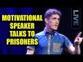 A motivational speaker gives a talk to prisoners  live sketch comedy