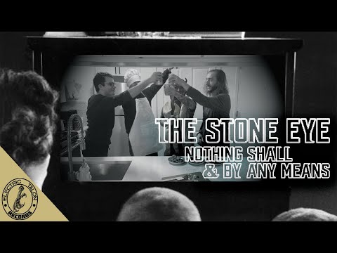 The Stone Eye - Nothing Shall & By Any Means (Official Music Video)