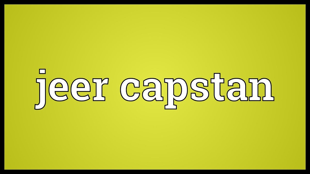 Jeer Capstan Meaning YouTube jeer-capstan-meaning-youtube