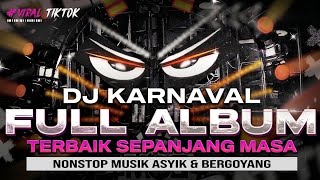 DJ FULL ALBUM KARNAVAL TERBAIK SEPANJANG MASA 