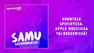 Video thumbnail of "Samu - Satuprinsessa (Vain elämää kausi 6)"