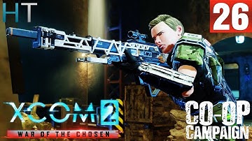 WINTER HOLE - Ep 26 - XCOM 2 WAR OF THE CHOSEN CO-OP Gameplay - Let