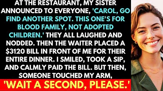 Sister Said 'Go Find Another Spot' At Family Dinner Because I Was Adopted & Handed Me The $3120 Bill