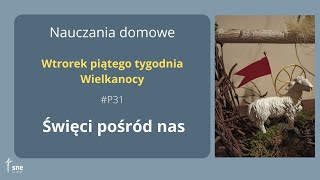 #NauczaniaDomowe - #P #031 - Święci pośród nas - #ArturSepioło - 30.04.2024