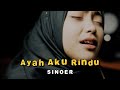 Ayah Aku Rindu - Sinoer | Cover Music Video