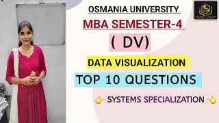 DATA VISUALIZATION (SYSTEMS) || TOP 10 QUESTIONS || MBA || SEMESTER-4 || O.U || ‎⁨@shivanipallela⁩ 