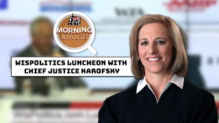 WisEye Morning Minute: WisPolitics Luncheon with Chief Justice Karofsky
