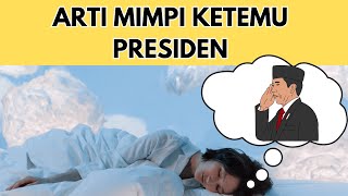 Tafsir mimpi ketemu presiden