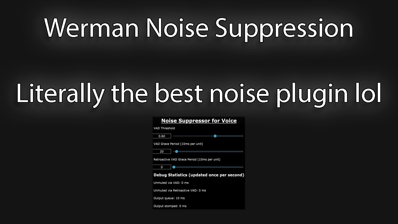 Werman Noise Suppression is The Most Underrated plugin..