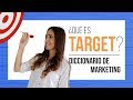 Qué es un target - Diccionario de Marketing