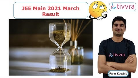 JEE Main 2021 March Result | JEE Main | Update | March Attempt | Result | NTA | Time |date