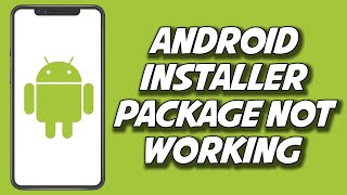 How To Fix Android Package Installer Not Working 2023 (SIMPLE)