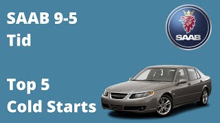 SAAB 9-5 TiD - TOP 5 COLD STARTS - Long Live Saab