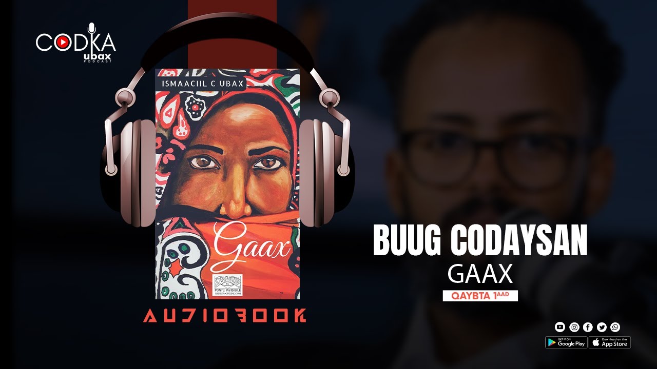 CODKA UBAX: Buug Codaysan - Gaax, Qaybta 1-aad