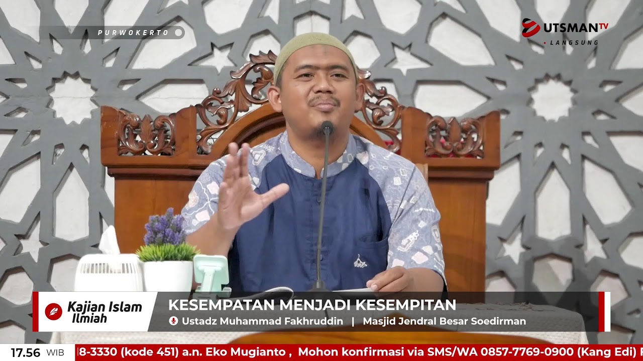 Kesempatan Menjadi Kesempitan - Ustadz Muhammad Fakhruddin
