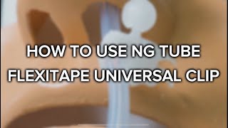 Tutorial using NG Tube FlexiTape Universal Clip (Nasogastric Tube Qiao Xin Patch by ALGER) screenshot 1