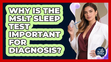 Why Is The MSLT Sleep Test Important For Diagnosis? - Sleep Apnea Support Network