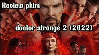 [REVIEW PHIM] Doctor Strange 2 (2022) - Phù thủy tối thượng Trong Đa vũ trụ hỗn loạn