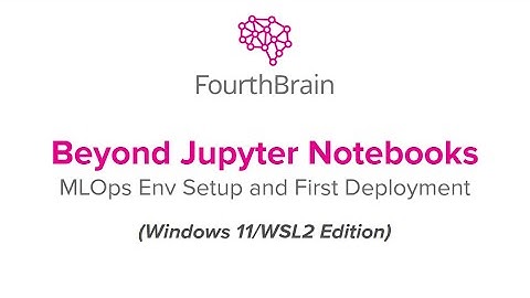 Beyond Jupyter Notebooks (Windows 11/WSL2): MLOps Environment Setup & First Deployment