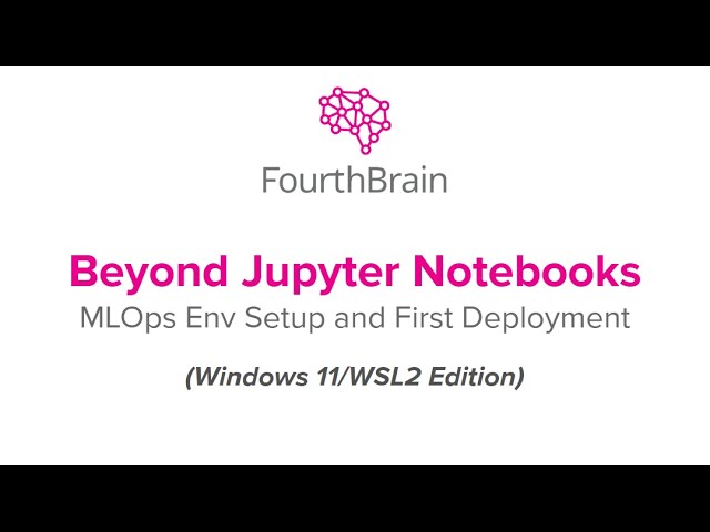 Beyond Jupyter Notebooks (Windows 11/WSL2): MLOps Environment Setup & First  Deployment - YouTube