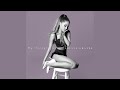 'Ariana Grande - Be My Baby (Feat. Cashmere cat)'  1 hour