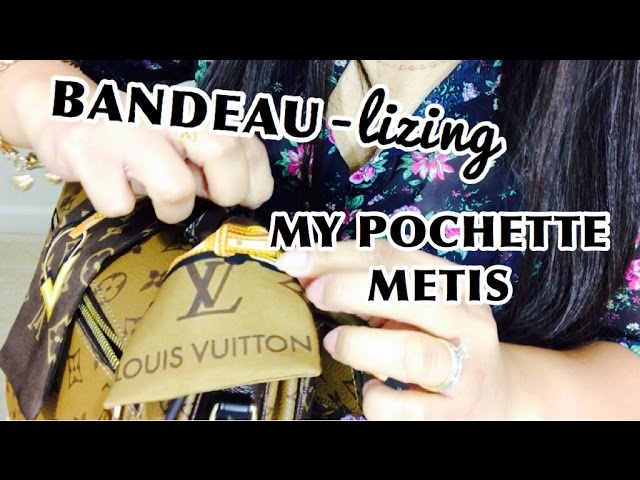 How I Wrap a Bandeau on my LOUIS VUITTON Pochette Metis