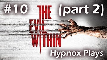 The Evil Within - Chapter 10 [part 2] [pc, gameplay, walkthrough, no commentary]
