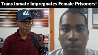 Trans Inmate IMPREGNATES TWO WOMEN Inside New Jersey Prison!