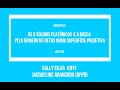 Sally Silva (UFF) e Jacqueline Arancibia (UFPB) - Os 5 sólidos platônicos e a busca... - Aula 05