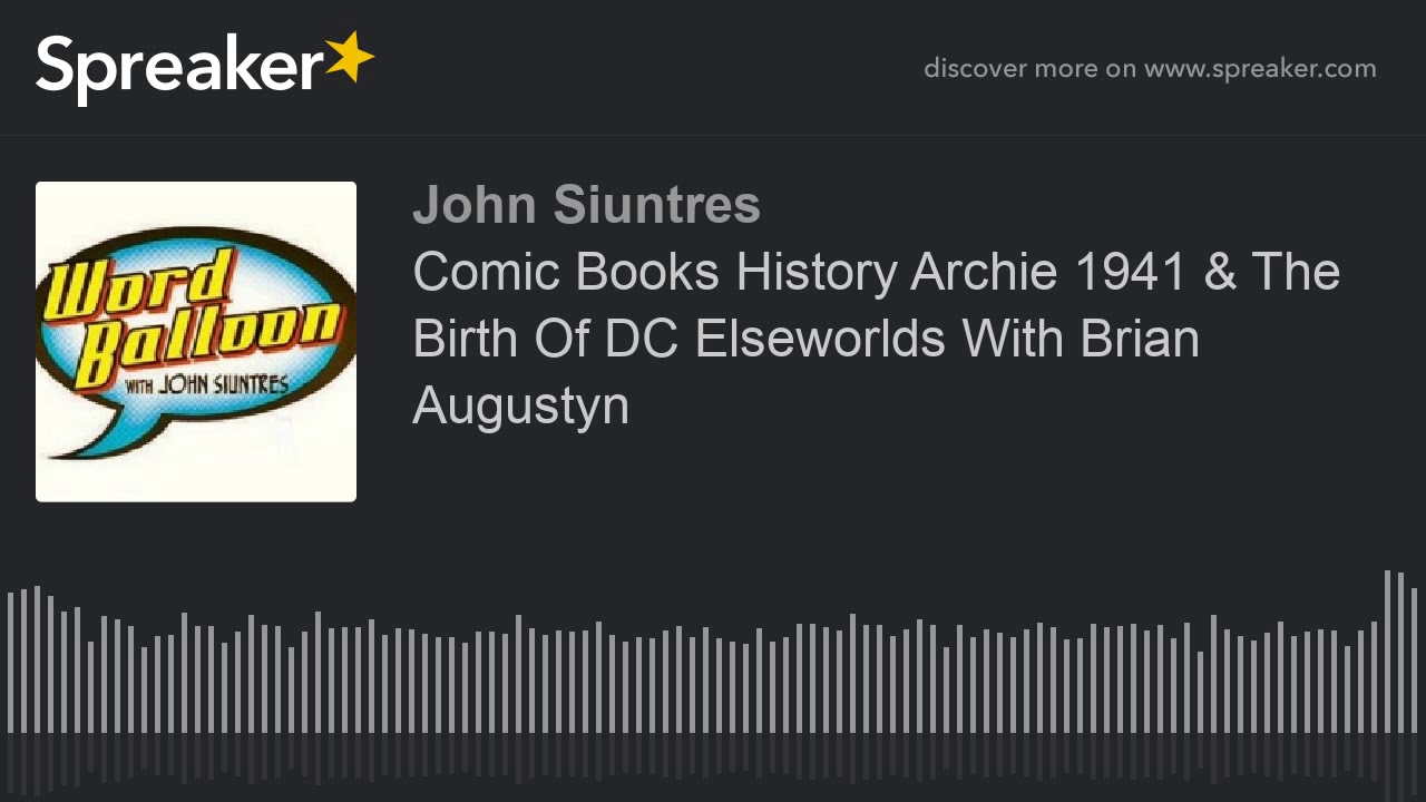 Comic Books History Archie 1941 & The Birth Of DC Elseworlds With Brian Augustyn
