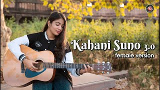 Kahani Suno 3.0 | Reply Version | Female Cover | Shuddhi | Kaifi Khalil