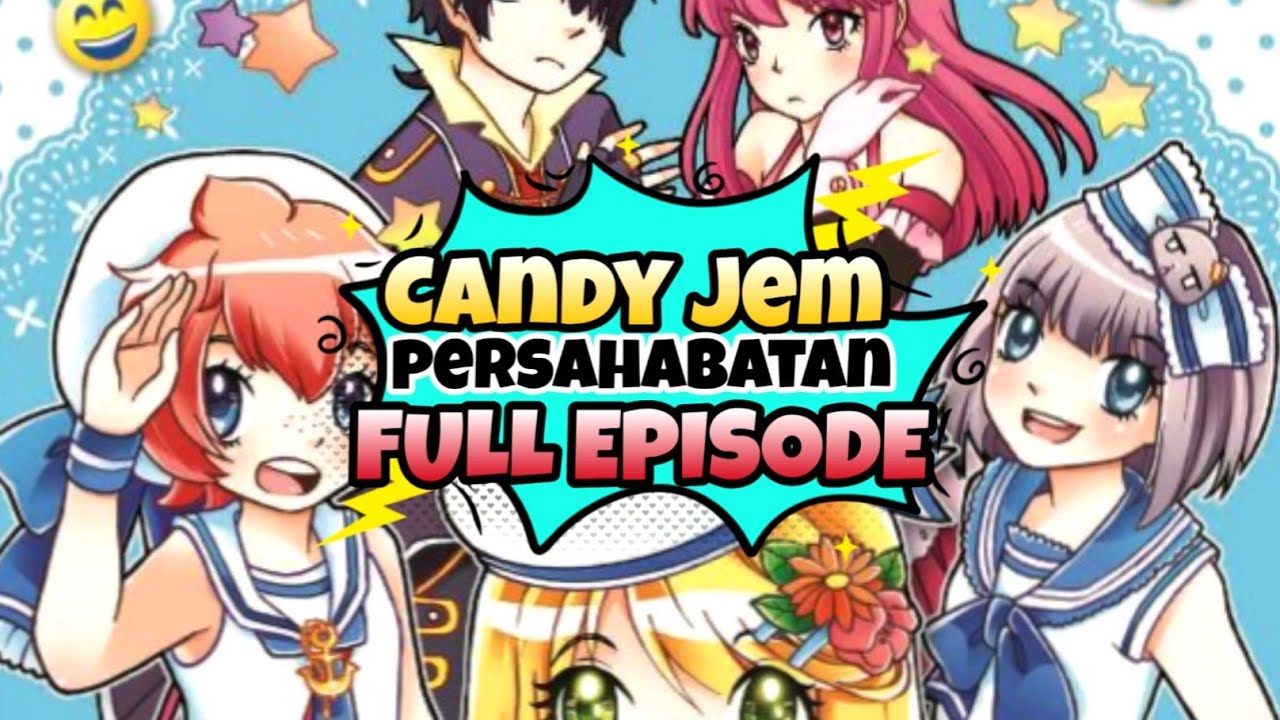 Candy JEM | Persahabatan | Full Episode - YouTube
