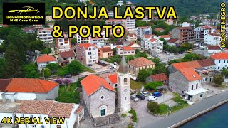 DONJA LASTVA & PORTO [4K Aerial View] MNE Crna Gora June 2023 - Donja Lastva i Porto iz vazduha