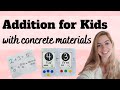 Addition for Kids - Using Concrete Materials or Pictures