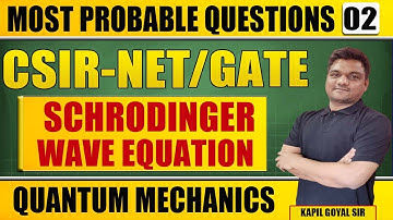 Schrodinger wave equation csir net | Quantum mechanics csir net physics questions | ninjaprep