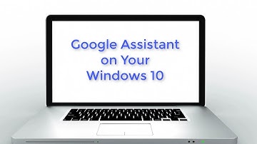 How to Get Google Assistant on Your Windows 10 / Mac / Linux