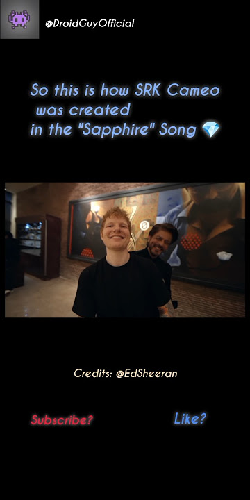 💎 Ed Sheeran × SRK ❤️ | Know how how they made the cameo | Sapphire | @DroidGuy