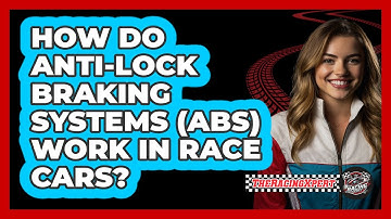 How Do Anti-lock Braking Systems (ABS) Work In Race Cars? - The Racing Xpert