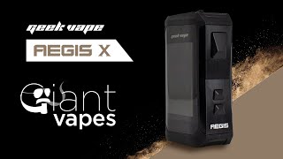 GeekVape Aegis X Mod: A Giant Vapes How-To