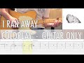GUITAR ONLY • I Ran Away Coldplay Cover • Guitar Tab • Tutorial • Lesson