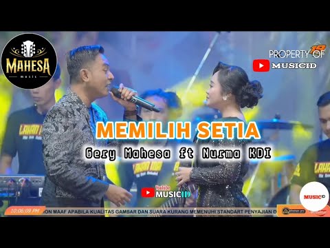 MEMILIH SETIA - Gery Mahesa Ft Nurma Paejah - Mahesa Music Live Karanggeneng Lamongan