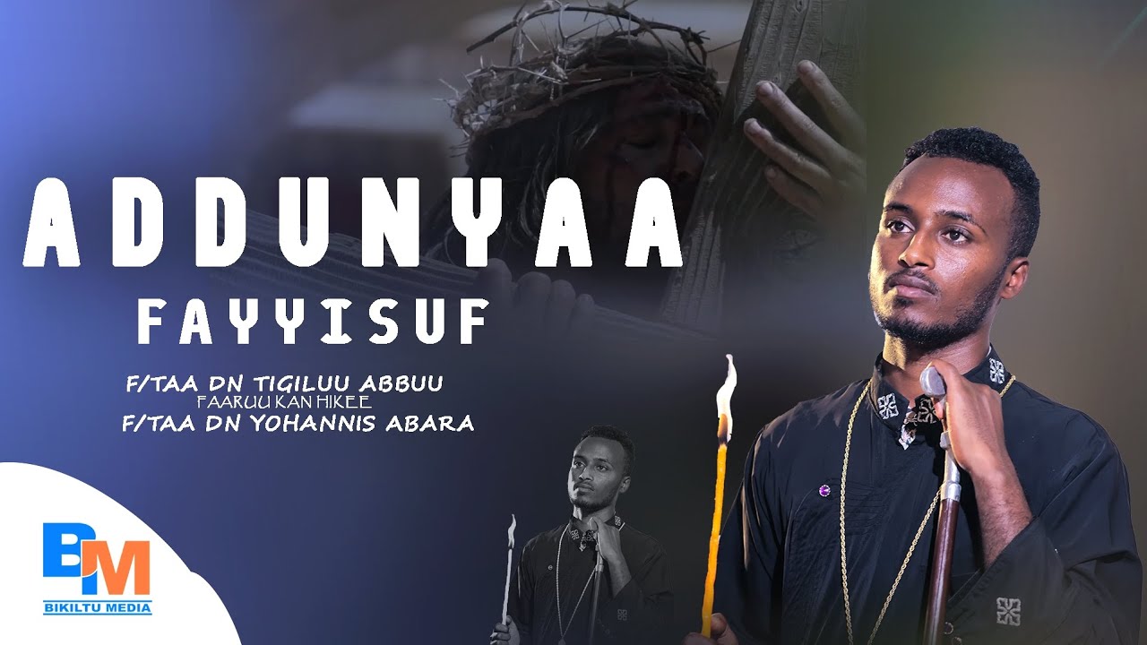 🔴New🔴#Addunyaa Fayyisuf /F/taa Dn Tigiluu Abbuu Orthodox mezmur #*BikiltuMedia