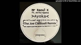 Mr Raoul K Featuring Atito Kpata – Ayoka (Joe Claussell remix)