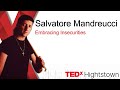 Embracing Insecurities | Salvatore Mandreucci | TEDxHightstown