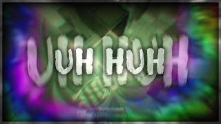 Uh Huh! || Bridge Montage || Overedit