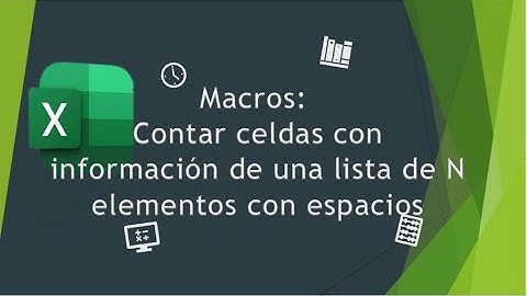 Macros: Contar Celdas con Información de una Lista con N Elementos con espacios